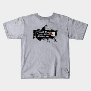 Trust the Algorithm Kids T-Shirt